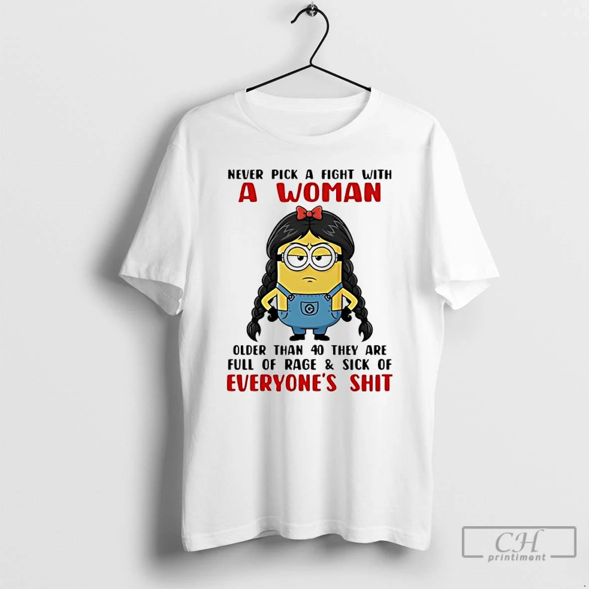 Premium Minion Never Pick A Fight With A Woman Older Than 40 They Are Full T-Shirts, Hoodie, Sweatshirt | RetroVerseTees.com