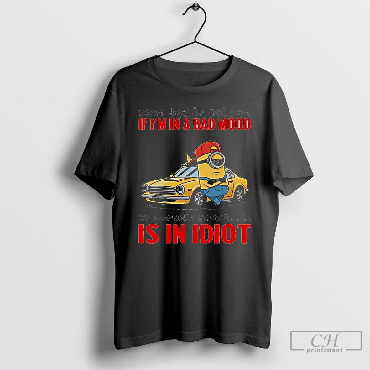 Premium Minion Some Days Im Not Sure If Im In A Bad Mood Or Everyone T-Shirts, Hoodie, Sweatshirt | RetroVerseTees.com