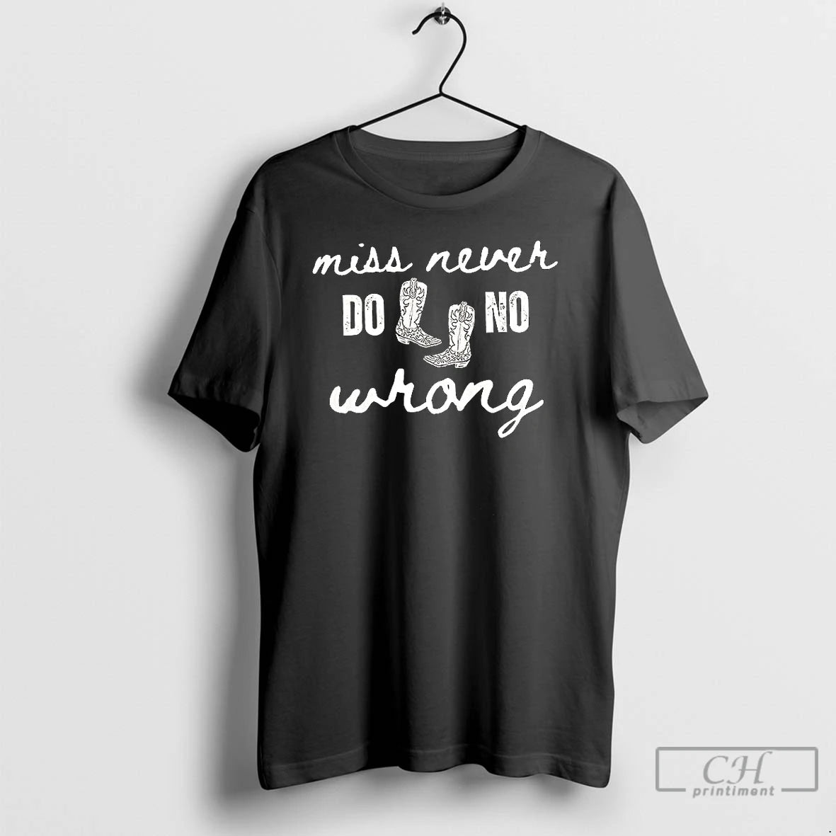 Premium Miss Never Do No Wrong Cowboy Boots T-Shirts, Hoodie, Sweatshirt | RetroVerseTees.com