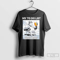 Premium Monkey Drinking Beer My To Do List Whatever I Want To Cause Im Retired T-Shirts, Hoodie, Sweatshirt