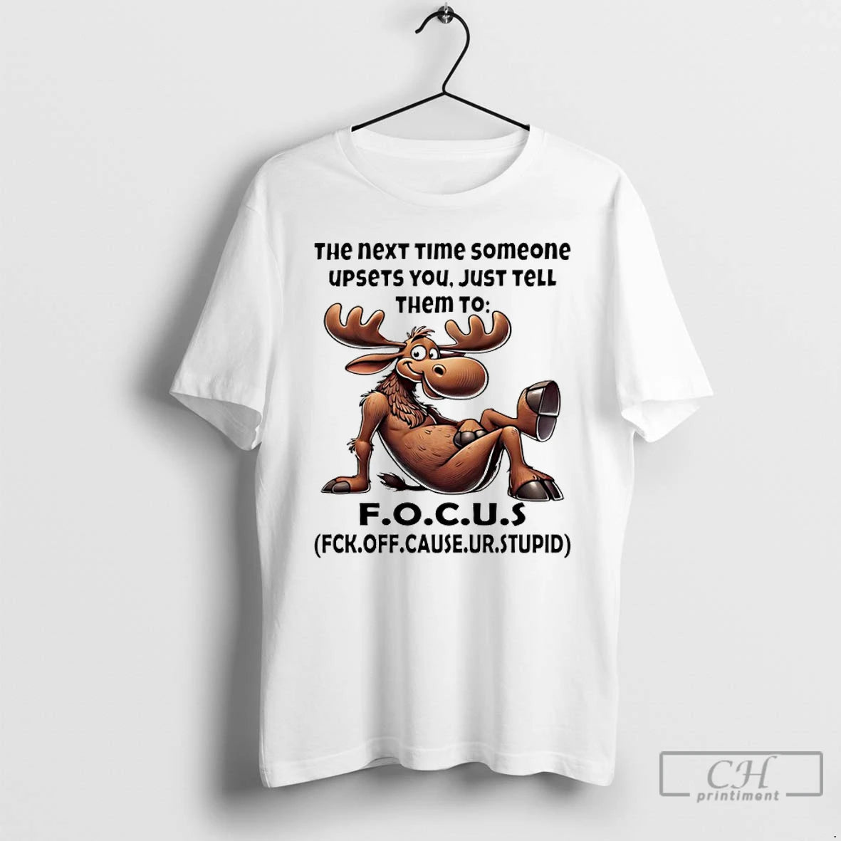 Premium Moose The Next Time Someone Upsets You Just Tell Them To Focus T Shirts Hoodie, Sweatshirt | RetroVerseTees.com