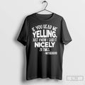 Premium Motherhood If You Hear Me Yelling Just Know I Said It Nicely 28 Times T-Shirts, Hoodie, Sweatshirt