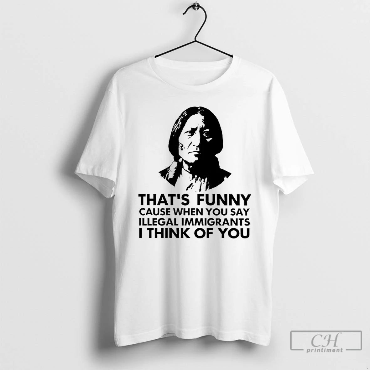 Premium Native American Thats Funny Cause When You Say Illegal Immigrants T-Shirts, Hoodie, Sweatshirt | RetroVerseTees.com