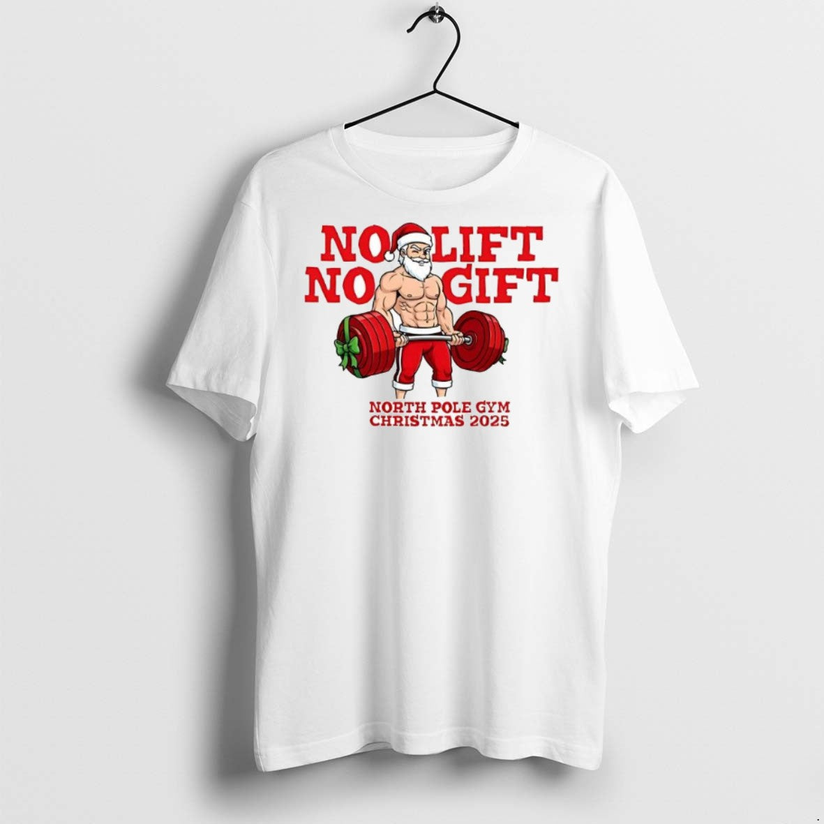 Premium No Lift No Gift Gym Santa Christmas T Shirts