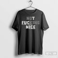 Premium Not Fucking Nice Fuck Ice T-Shirts, Hoodie, Sweatshirt | RetroVerseTees.com
