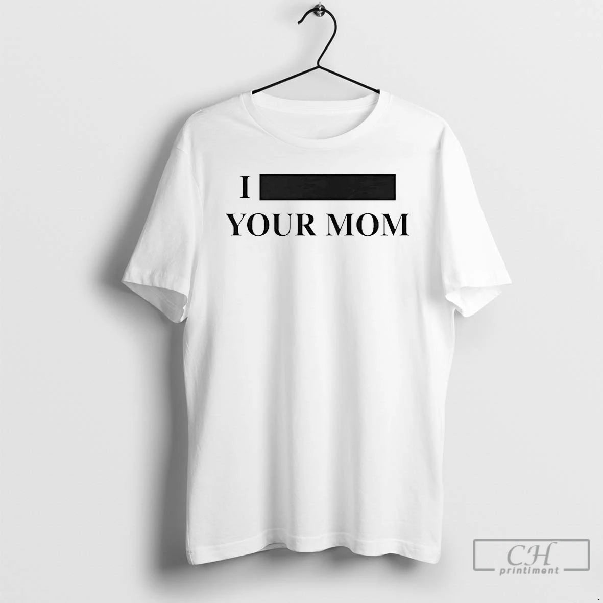 Premium Personalize I Custom Text Your Mom Custom T-Shirts, Hoodie, Sweatshirt | RetroVerseTees.com