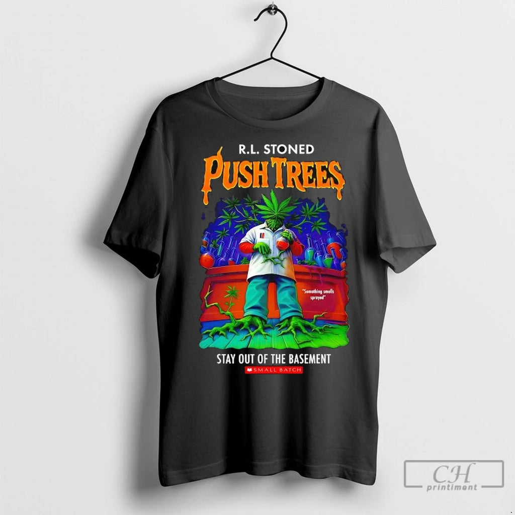 Premium R L Stoned Push Trees Stay Out Of The Basement