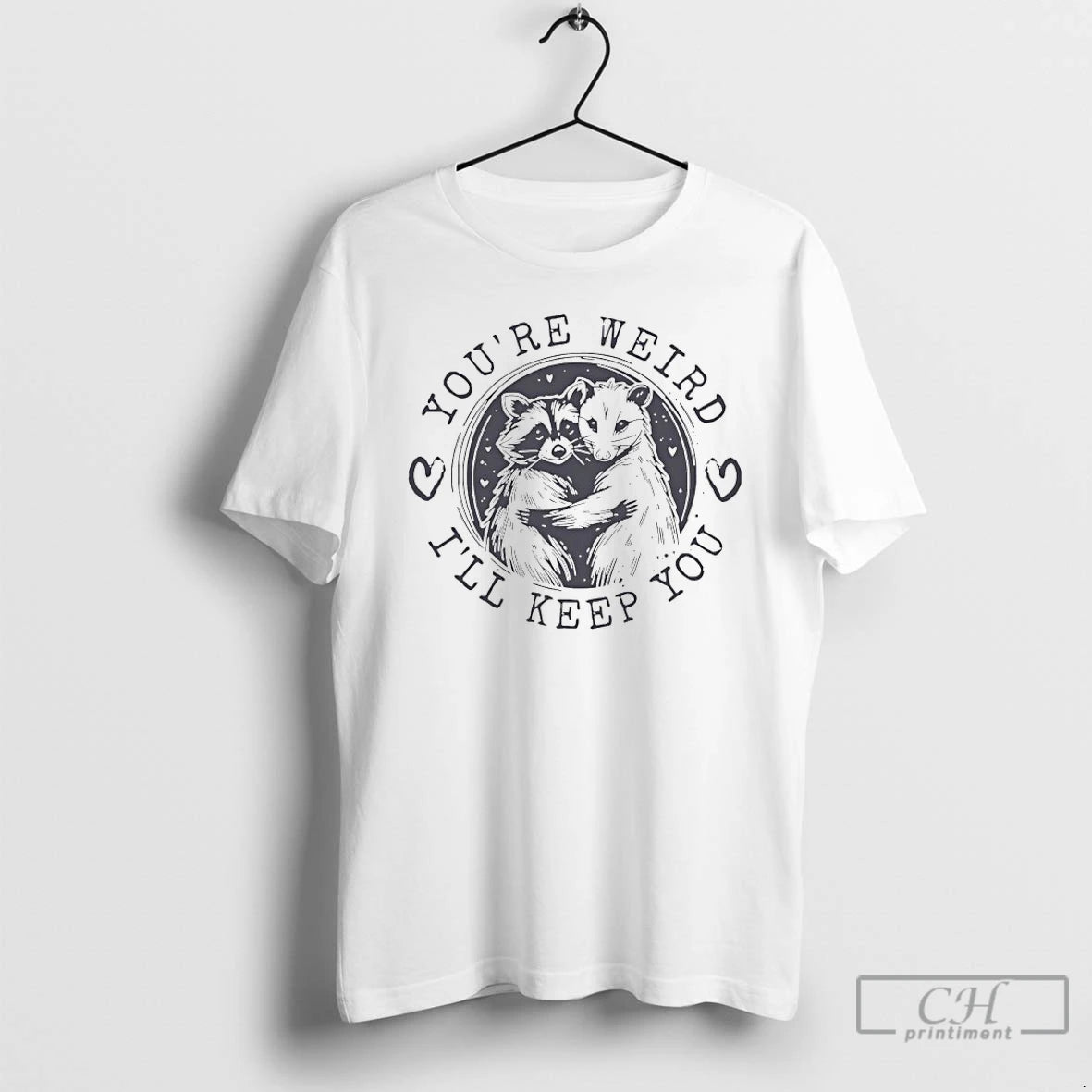Premium Raccoon And Opossum Youre Weird Ill Keep You T-Shirts, Hoodie, Sweatshirt | RetroVerseTees.com