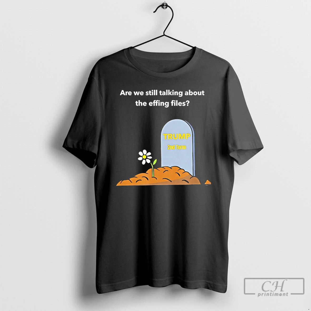 Premium Rip Trump Are We Still Talking About The Effing Files T-Shirts, Hoodie, Sweatshirt | RetroVerseTees.com