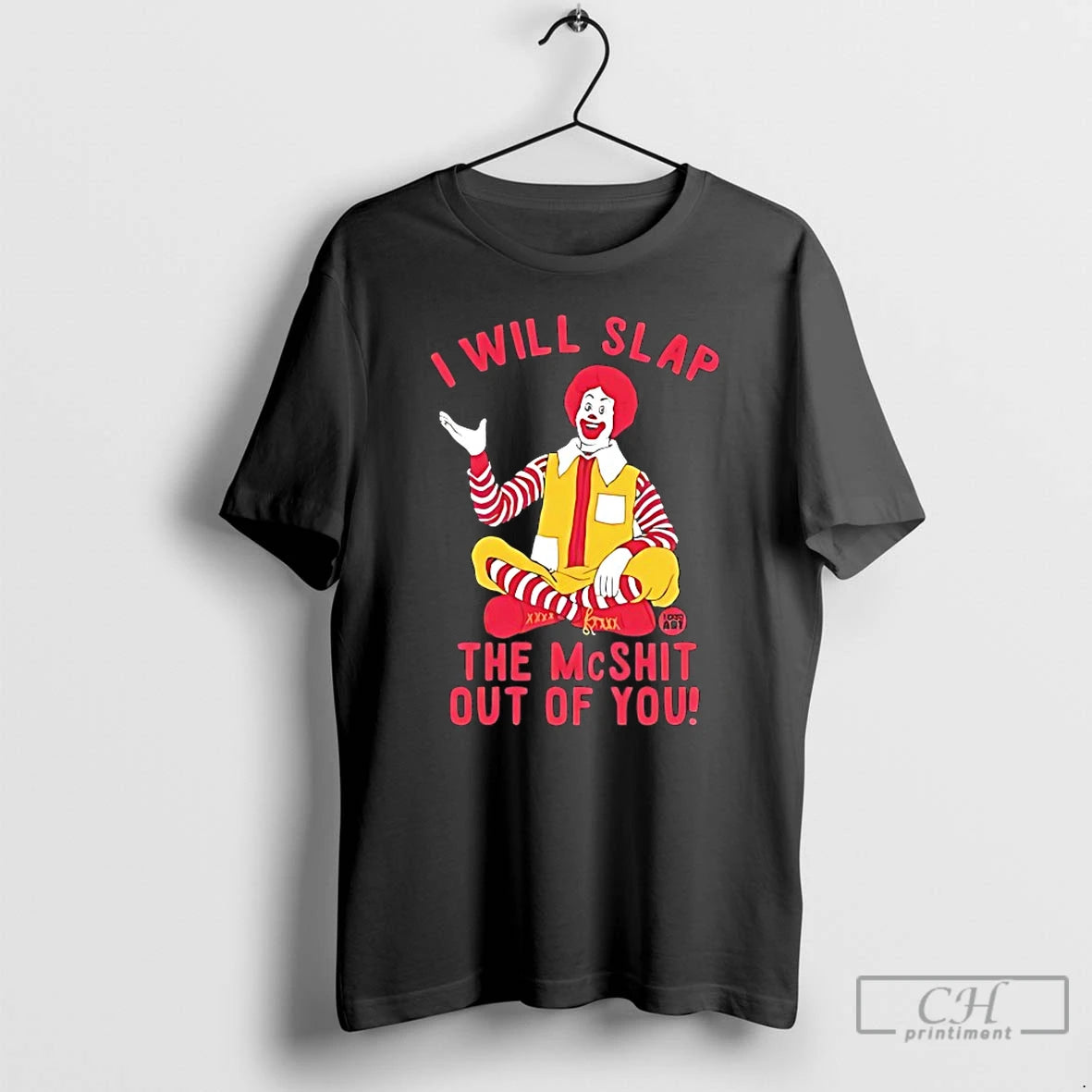 Premium Ronald Mcdonald I Will Slap The Mcshit Out Of You T-Shirts, Hoodie, Sweatshirt | RetroVerseTees.com
