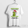 Premium Santa Grinch Stupid People Are Like Glow Sticks I Want To Smap Them And T-Shirts, Hoodie, Sweatshirt