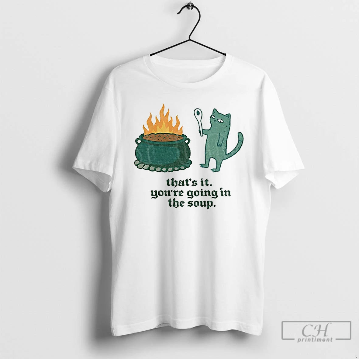 Premium Sarcastic Cat Meme Thats It Youre Going In The Soup T-Shirts, Hoodie, Sweatshirt | RetroVerseTees.com