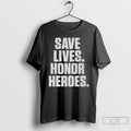 Premium Save Lives Honor Heroes 2026 T-Shirts, Hoodie, Sweatshirt | RetroVerseTees.com