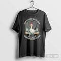 Premium Silly Goose Behavior Goes Where Reinforcement Flows Shirt Sweater