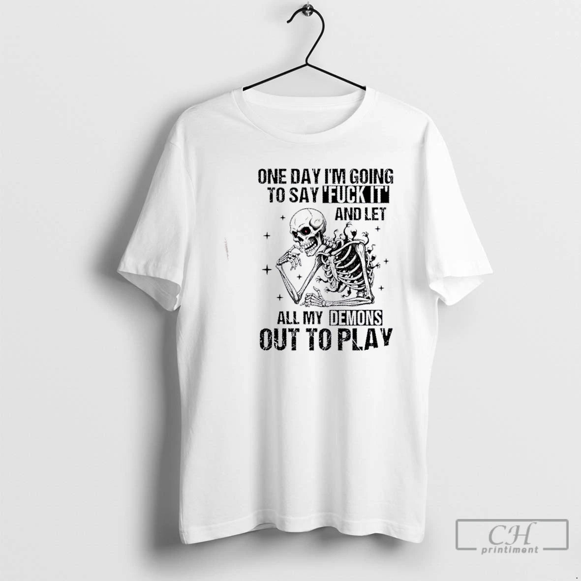 Premium Skeleton One Day Im Going To Say Fuck It And Let All My Demons T-Shirts, Hoodie, Sweatshirt | RetroVerseTees.com