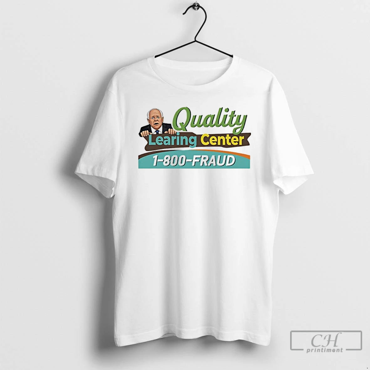 Premium Tim Walz Quality Learning Center 1800 Fraud Meme T-Shirts, Hoodie, Sweatshirt | RetroVerseTees.com