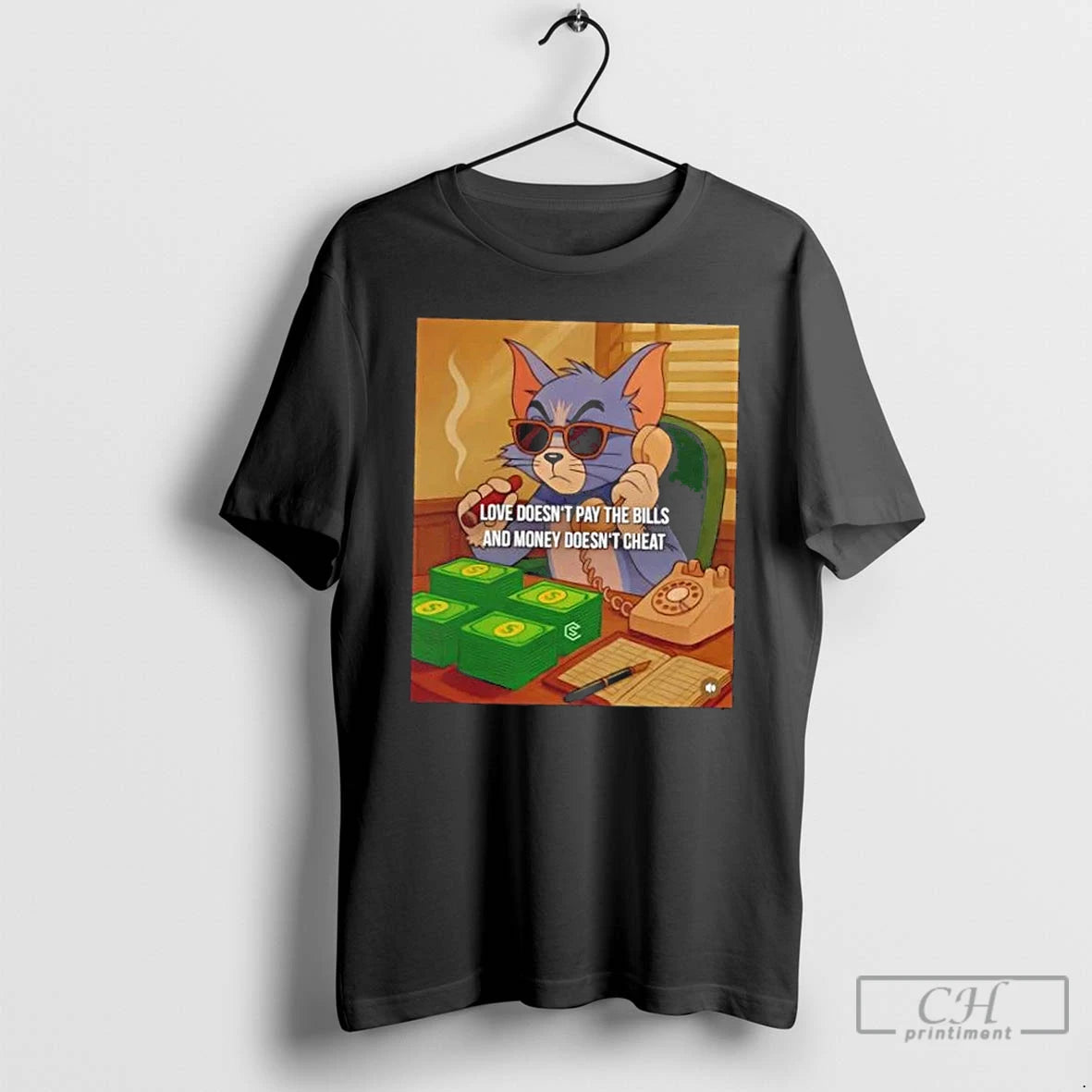 Premium Tom Cat Love Doesnt Pay The Bills And Money Doesnt Cheat T Shirts Sweater Hoodie, Sweatshirt | RetroVerseTees.com
