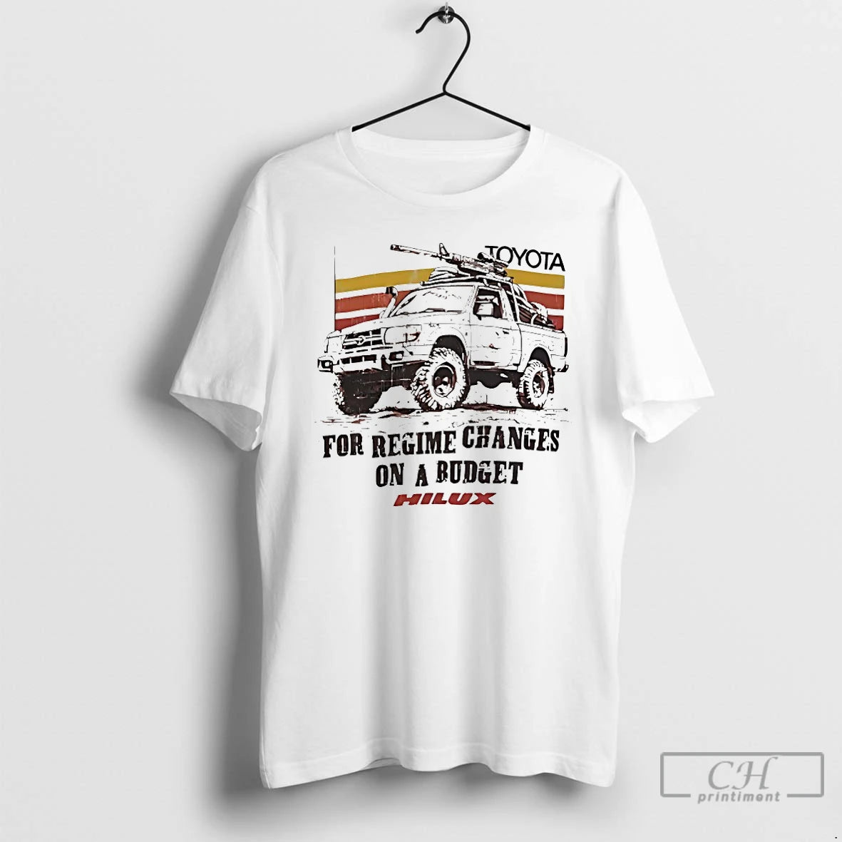 Premium Toyota For Regime Changes On A Budget Hilux T-Shirts, Hoodie, Sweatshirt | RetroVerseTees.com