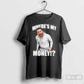 Premium Trax Nyc Wheres My Money T-Shirts, Hoodie, Sweatshirt | RetroVerseTees.com