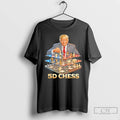 Premium Trump 5d Chess Art T-Shirts, Hoodie, Sweatshirt | RetroVerseTees.com