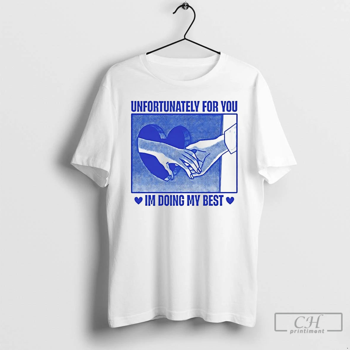 Premium Unfortunately For You Im Doing My Best T-Shirts, Hoodie, Sweatshirt | RetroVerseTees.com