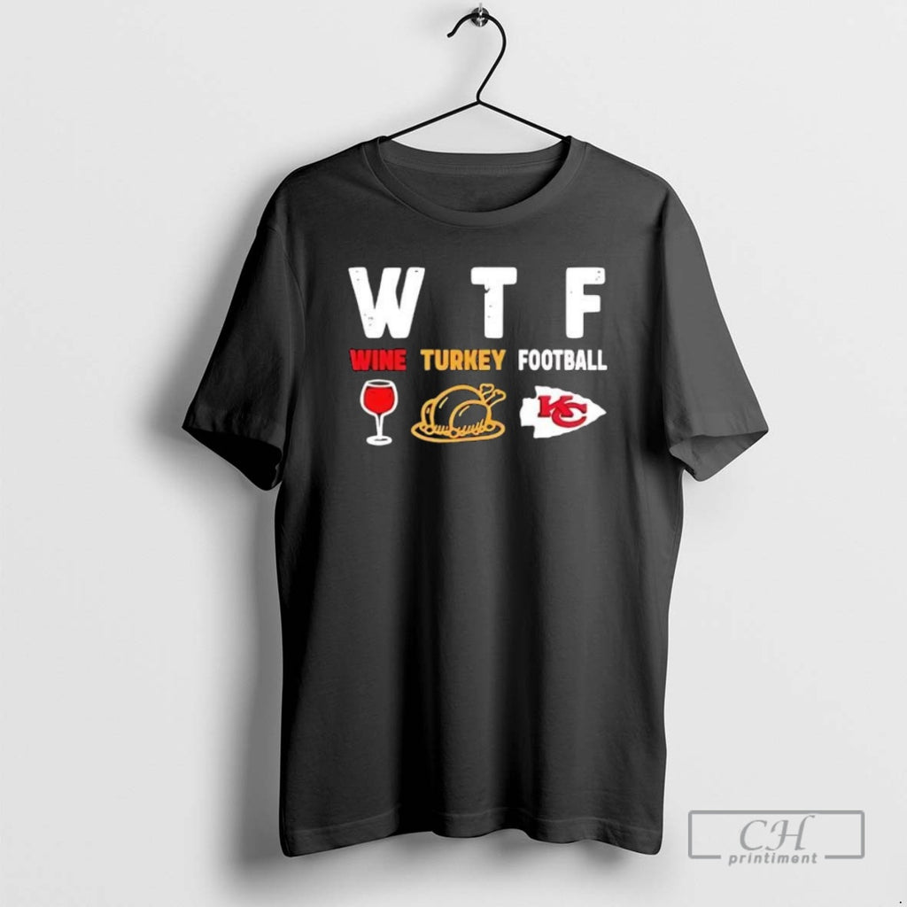 Premium Wtf Wine Turkey Kansas City Chiefs Football Shirt Sweater
