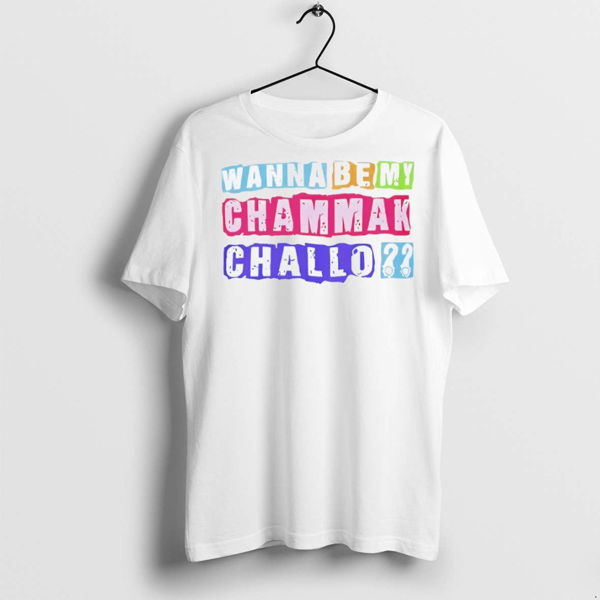Premium Wanna Be My Chammak Challo T Shirts