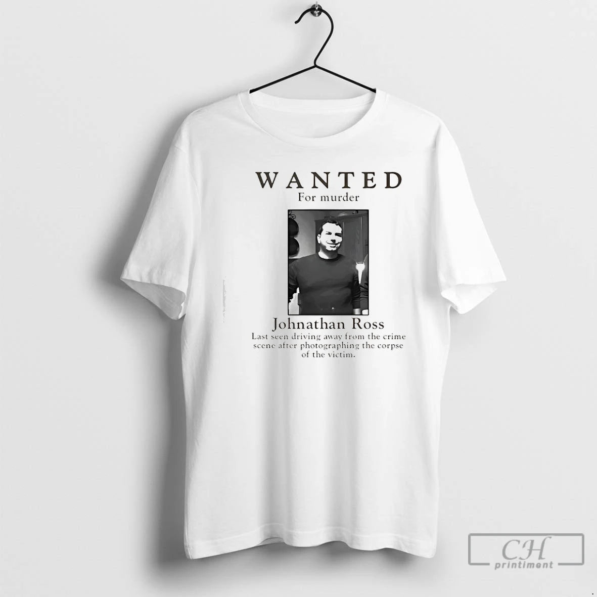 Premium Wanted For Murder Johnathan Ross T-Shirts, Hoodie, Sweatshirt | RetroVerseTees.com