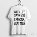 Premium When Life Gives You Lemons Beat Men T-Shirts, Hoodie, Sweatshirt | RetroVerseTees.com
