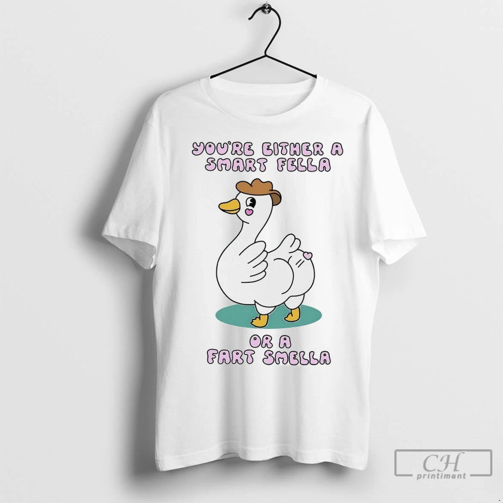 Premium Youre Either A Smart Fella Or A Fart Smella