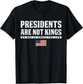 Presidents Are Not Kings USA Flag No Kings In America T-Shirt | Unisex Cotton Tee Gift, Crewneck, Short Sleeve Hoodie,...