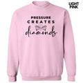 Pressure Creates Diamonds Sweatshirt 'NLB' T-Shirts, Hoodie | RetroVerseTees.com