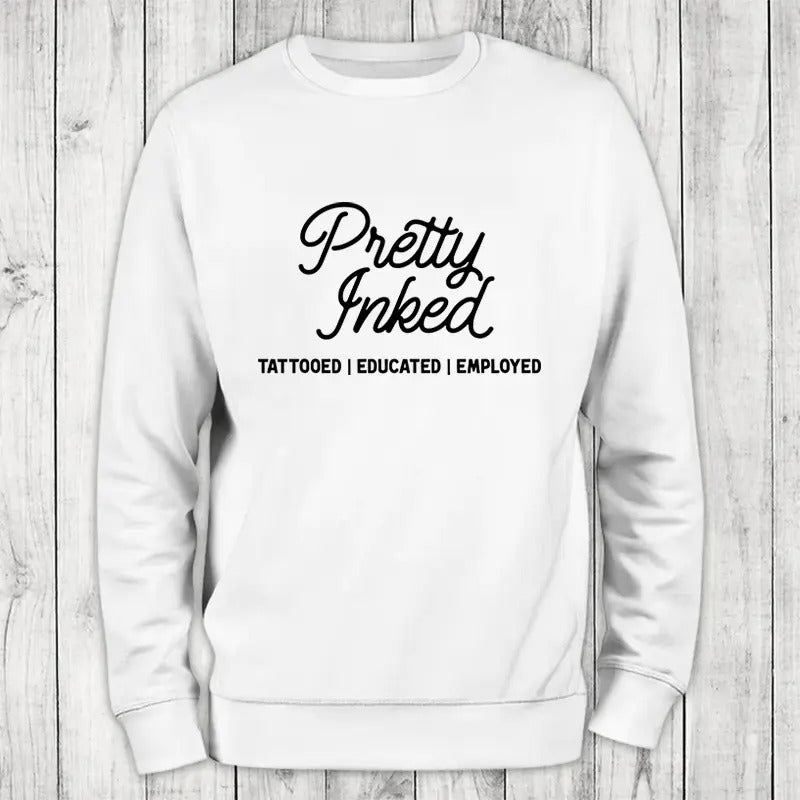 Pretty Inked Sweatshirt Classic Womenswear T-Shirts, Hoodie | RetroVerseTees.com