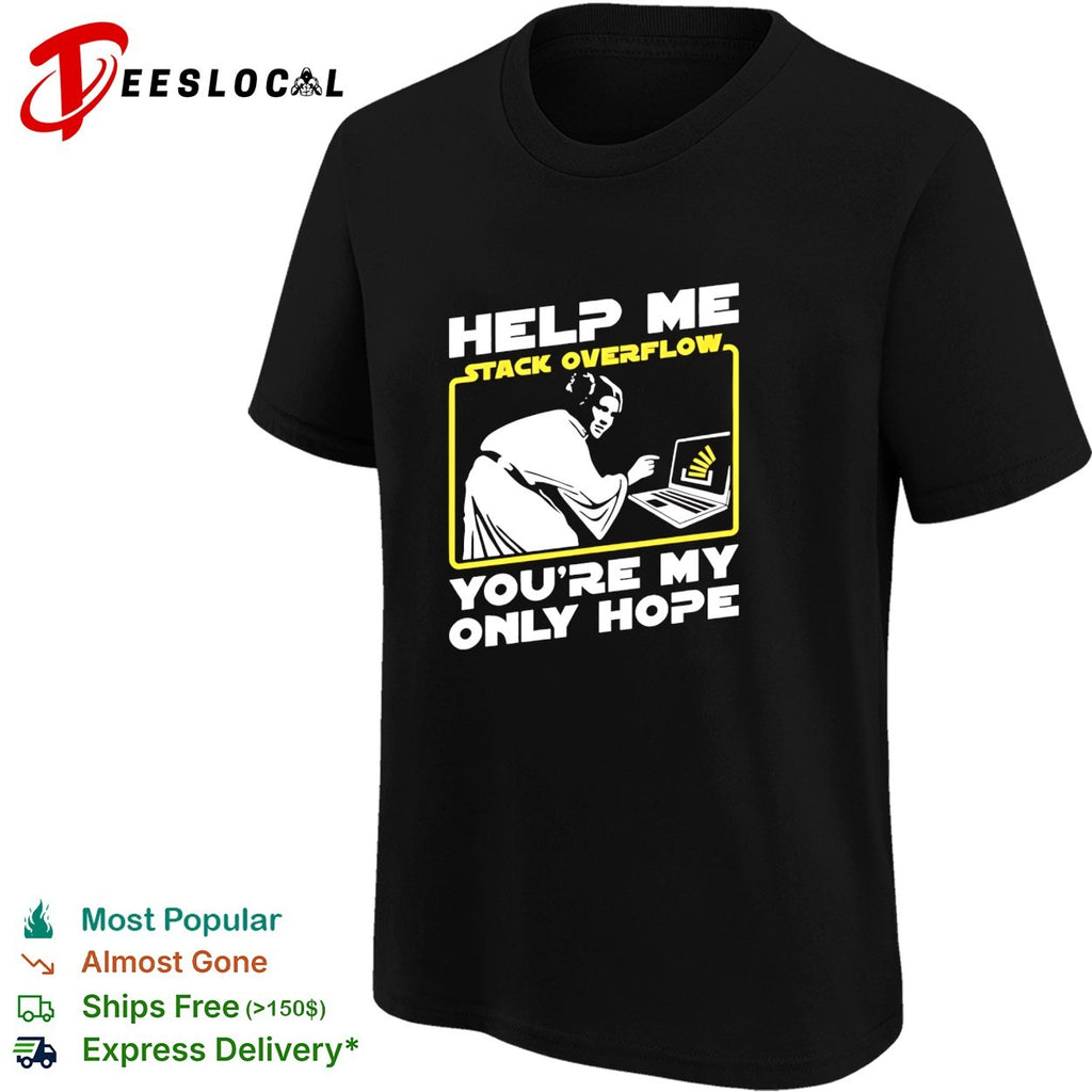Princess Leia help me Stack Overflow you’re my only hope laptop shirt