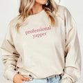 Professional Yapper Sweatshirt, Cute Cozy Sweater, Funny Mom Gift, Casual Fall Sweatshirt, Perfect Gift for Chatty...