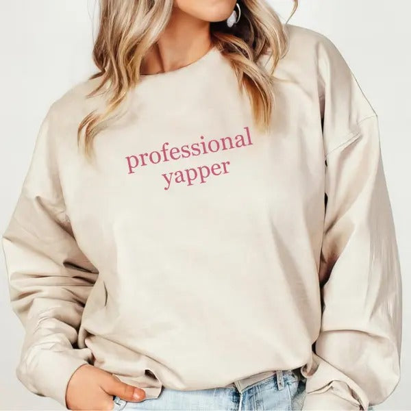 Professional Yapper Sweatshirt, Cute Cozy Sweater, Funny Mom Gift, Casual Fall Sweatshirt, Perfect Gift for Chatty...