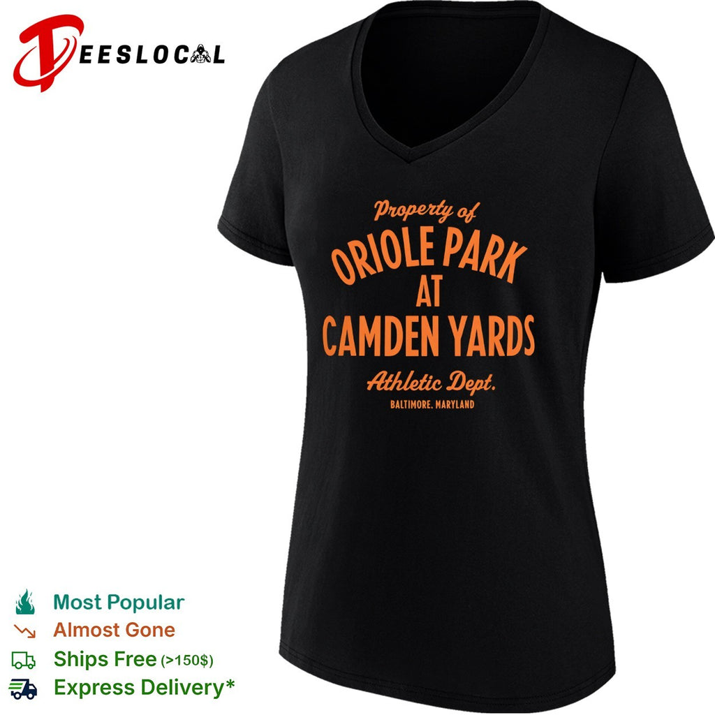 Property of Oriole Park at Camden Yards Athletic Dept Baltimore Maryland shirt