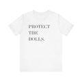 Protect the Dolls Pride Month Unisex Tee, Pedro Pascal Inspired, Activist T Shirt, Viral Tee Shirt, Trendy Statement Top,...