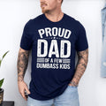 Proud Dad Of A Few Dumbass Kids Shirt Husband Gifts Funny Shirt For Men Fathers Day Gift Dad Shirts Father Birthday Gift...