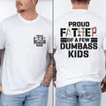 Proud Father Of A Few Dumbass Kids Double Sided T-shirt - Funny Graphic Printed Tee, Unisex Shirt Sleeve T-Shirt, Cotton...