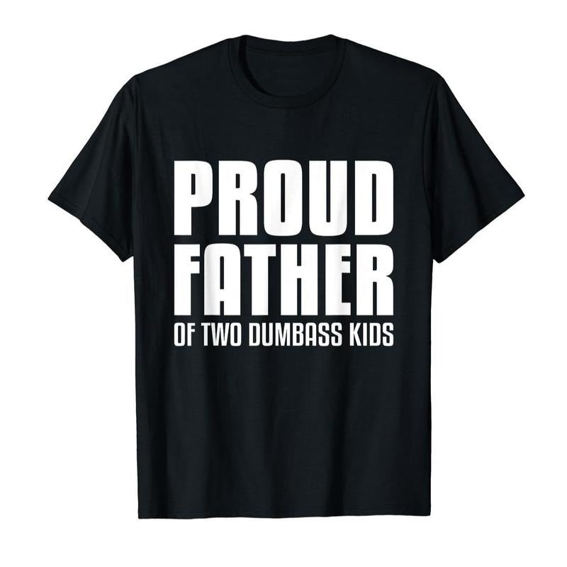 Proud Father Of Two Dumbass T-Shirt DRG Fathers Day Gift Dad T-Shirt DRG Hoodie, Sweatshirt | RetroVerseTees.com