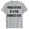 Proud Father of A Few Dumbass Kids T-shirt Hoodie Crewneck Sweatshirt, Father's Day Gift, Father's Day T-shirt, Gift to...