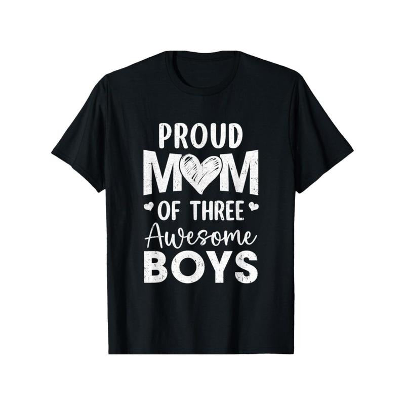 Proud Mom of 3 Boys - Soft Cotton T-Shirt for Men & Women | Perfect Mother's Day, Christmas, Halloween, Thanksgiving Gift...