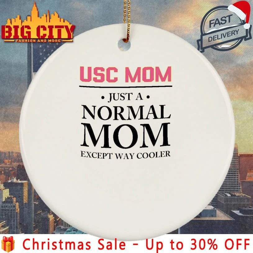 Proud USC Mom Just A Normal Mom Except Way Cooler shirt