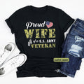 Proud Wife Of A US Army Veteran Shirt, Custom Veteran Wife Shirt, Gift For Wife, Proud Veteran Shirt, Proud Veteran Wife...