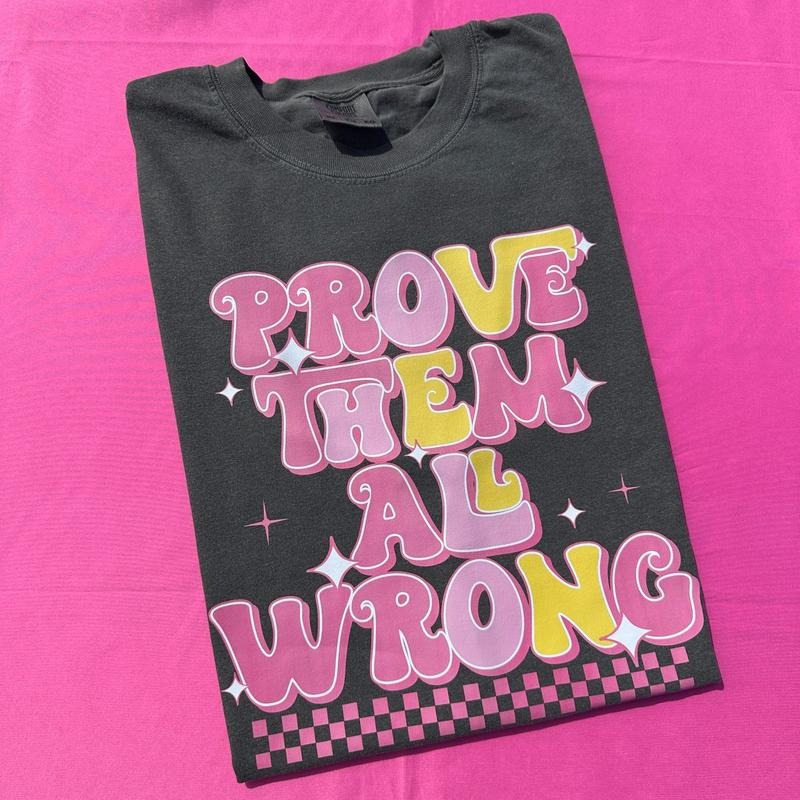 Prove Them Wrong Comfort Colors T-Shirt Hoodie, Sweatshirt | RetroVerseTees.com