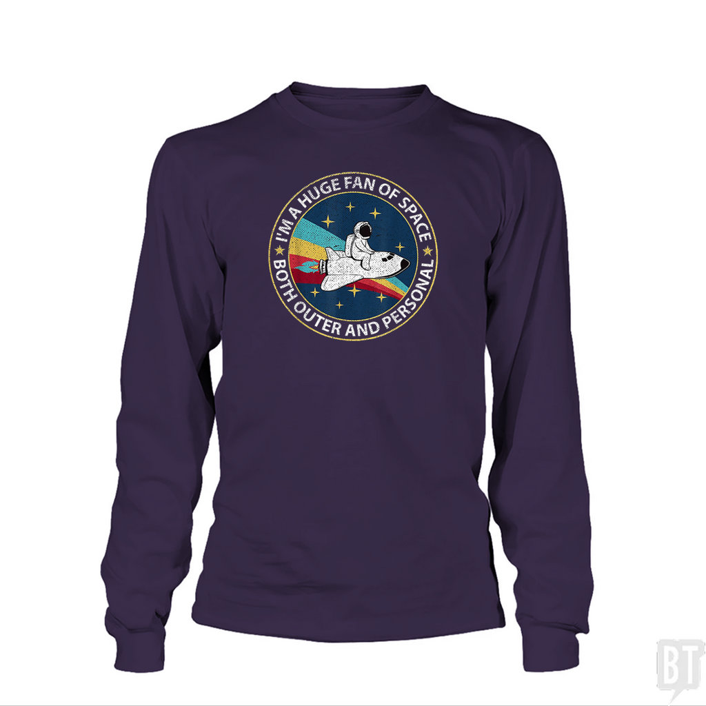 Im A Huge Fan Of Space Both Outer And Personal Long Sleeve