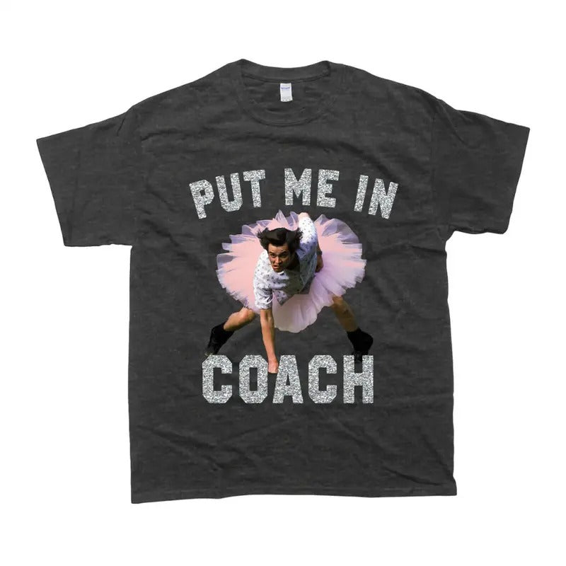 Put Me In Coach Jim Carey Shirt Funny T-Shirt Hoodie, Sweatshirt | RetroVerseTees.com