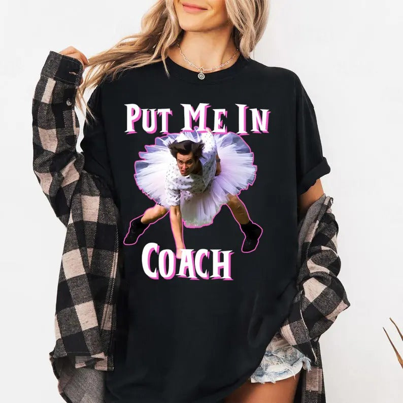 Put Me In Coach Shirt Funny Tshirts Ace Ventura Shirt Pet Detective Shirt Comedy Movie Shirt Jim Carrey Shirt Detective...