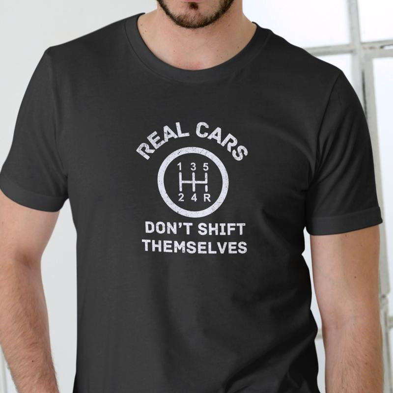 REAL CARS DON'T SHIFT THEMSELVES T Shirt, Unisex Cotton Hoodie, Sweatshirt | RetroVerseTees.com